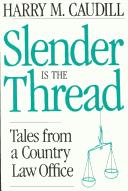 Slender Is the Thread by Harry M. Caudill