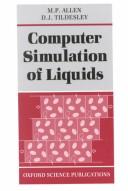 Cover of: Computer simulation of liquids by M. P. Allen