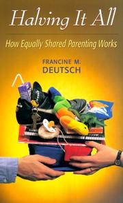 Cover of: Halving It All: How Equally Shared Parenting Works