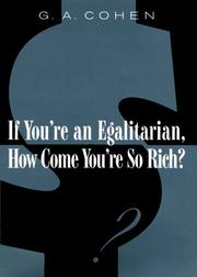 Cover of: If You're an Egalitarian, How Come You're So Rich?