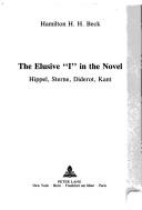 Cover of: The elusive "I" in the novel: Hippel, Sterne, Diderot, Kant