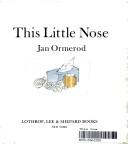 Cover of: This little nose by Jan Ormerod, Jan Ormerod