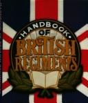 Cover of: The handbook of British regiments by Chant, Christopher.