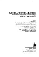 Cover of: Wood and cellulosics: industrial utilisation, biotechnology, structure, and properties