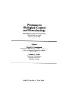 Cover of: Proteases in biological control and biotechnology: proceedings of a Lilly-UCLA symposium held in Park City, Utah, February 9-15, 1986