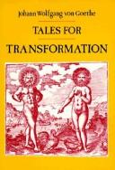 Cover of: Tales for transformation by Johann Wolfgang von Goethe