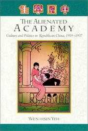 Cover of: The Alienated Academy: Culture and Politics in Republican China, 1919-1937 (Harvard East Asian Monographs)