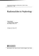 Cover of: Radionuclides in nephrology by International Symposium on Radionuclides in Nephro-urology (6th 1986 Lausanne, Switzerland)