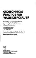 Cover of: Geotechnical practice for waste disposal '87: proceedings of a specialty conference, University of Michigan, Ann Arbor, Michigan, June 15-17, 1987