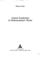 Cover of: Animal symbolism in Hofmannsthal's works by Helen Frink