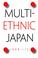 Cover of: Multiethnic Japan