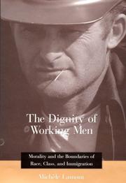 Cover of: The Dignity of Working Men by Michèle Lamont