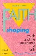 Cover of: Faith shaping by Stephen D. Jones