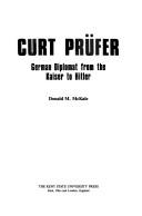 Cover of: Curt Prüfer, German diplomat from the Kaiser to Hitler by Donald M. McKale