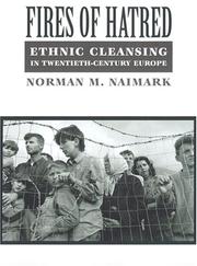 Cover of: Fires of hatred: ethnic cleansing in twentieth-century Europe