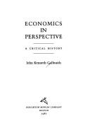 Cover of: Economics in perspective by John Kenneth Galbraith, John Kenneth Galbraith