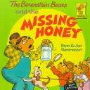 Cover of: The Berenstain bears and the missing honey by Stan Berenstain