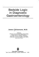 Cover of: Bedside logic in diagnostic gastroenterology