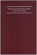 Cover of: Public international law and the future world order: liber amicorum in honor of A.J. Thomas, Jr.