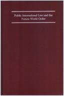 Public international law and the future world order by Thomas, A. J., Joseph Jude Norton