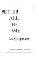 Getting better all the time by Liz Carpenter