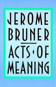 Cover of: Acts of Meaning: Four Lectures on Mind and Culture (Jerusalem-Harvard Lectures)