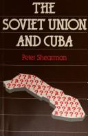 Cover of: The Soviet Union and Cuba