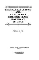 Cover of: The Spartakusbund and the German working class movement, 1914-1919