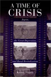 Cover of: A Time of Crisis: Japan, the Great Depression, and Rural Revitalization (Harvard East Asian Monographs)