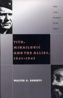 Cover of: Tito, Mihailović, and the allies, 1941-1945 by Walter R. Roberts