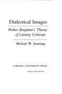 Cover of: Dialectical images by Michael William Jennings