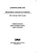 Cover of: Assessing risk and measuring change in families: the family risk scales