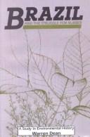 Cover of: Brazil and the struggle for rubber: a study in environmental history