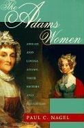 Cover of: The Adams Women by Paul C. Nagel