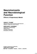 Cover of: Neurotoxicants and neurobiological function: effects of organoheavy metals