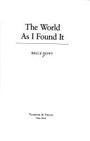 Cover of: The world as I found it by Bruce Duffy