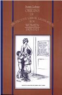 Cover of: Origins of protective labor legislation for women, 1905-1925 by Susan Lehrer