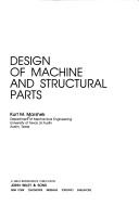 Cover of: Design of machine andstructural parts. by Kurt M. Marshek