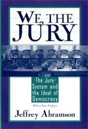 Cover of: We, the jury: the jury system and the ideal of democracy : with a new preface