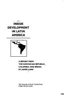 Cover of: Inside development in Latin America: a report from the Dominican Republic, Colombia, and Brazil