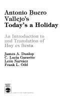 Cover of: Antonio Buero Vallejo's today's a holiday: an introduction to and translation of Hoy es fiesta