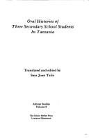 Cover of: Oral histories of three secondary school students in Tanzania by translated and edited by Sara Joan Talis.