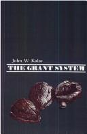 Cover of: The grant system | John W. Kalas