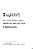 Cover of: Theory and design of adaptive filters by John R. Treichler