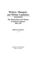 Cover of: Workers, managers, and welfare capitalism | Gerald Zahavi