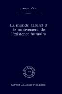 Cover of: Le monde naturel et le mouvement de l'existence humaine by Jan Patočka