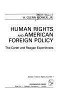 Cover of: Human rights and American foreign policy: the Carter and Reagan experiences
