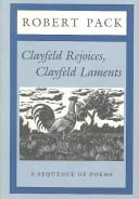 Cover of: Clayfeld rejoices, Clayfeld laments: a sequence of poems