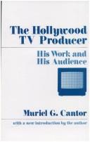 The Hollywood TV producer by Muriel G. Cantor
