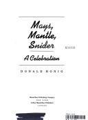Cover of: Mays, Mantle, Snider: a celebration